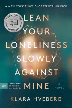 portada Lean Your Loneliness Slowly Against Mine: A Novel