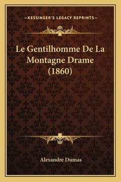portada Le Gentilhomme De La Montagne Drame (1860) (en Francés)