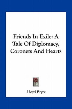 portada friends in exile: a tale of diplomacy, coronets and hearts (en Inglés)