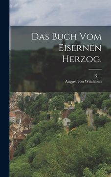 portada Das Buch vom eisernen Herzog. (en Alemán)