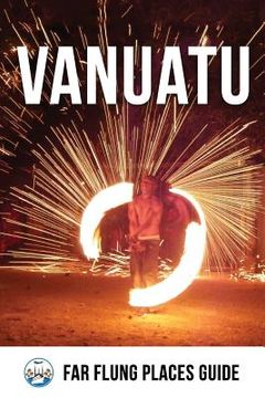 portada Vanuatu: Far Flung Places Travel Guide (in English)