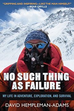 portada No Such Thing as Failure: My Life in Adventure, Exploration, and Survival