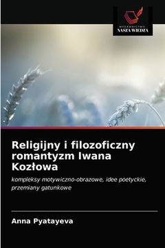 portada Religijny i filozoficzny romantyzm Iwana Kozlowa (en Polaco)