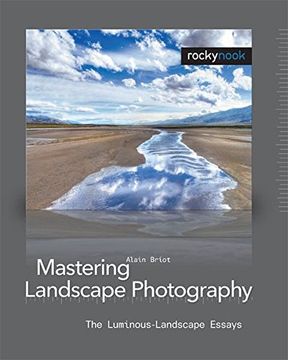 portada Mastering Landscape Photography: The Luminous Landscape Essays (en Inglés)