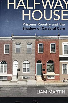portada Halfway House: Prisoner Reentry and the Shadow of Carceral Care: 26 (Alternative Criminology) (en Inglés)