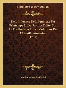 portada De L'Influence De L'Equinoxe Du Printemps Et Du Solstice D'Ete, Sur La Declinaison Et Les Variations De L'Aiguille Aimantee (1791) (in French)
