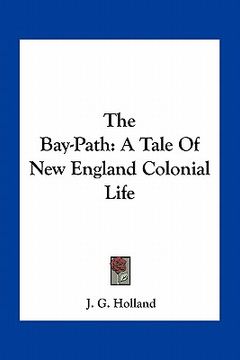 portada the bay-path: a tale of new england colonial life (en Inglés)