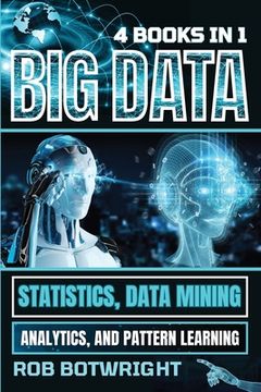 portada Big Data: Statistics, Data Mining, Analytics, And Pattern Learning