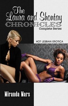 portada The Laura and Shontay Chronicles Complete Series: Hot Lesbian Erotica (en Inglés)