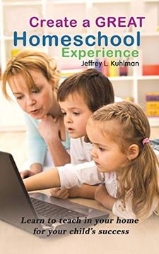portada Create a Great Homeschool Experience (in English)