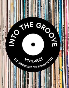 portada Into the Groove. Vinyl-Kult: Die Geschichte der Schallplatte (in German)