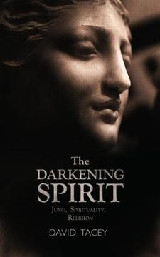 portada the darkening spirit: jung, spirituality, religion (en Inglés)