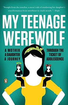 portada My Teenage Werewolf: A Mother, a Daughter, a Journey Through the Thicket of Adolescence (in English)