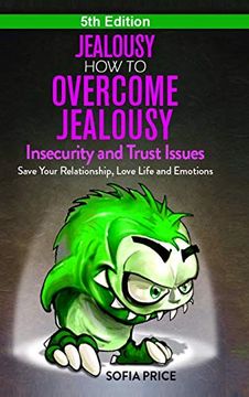 portada Jealousy: How to Overcome Jealousy, Insecurity and Trust Issues - Save Your Relationship, Love Life and Emotions
