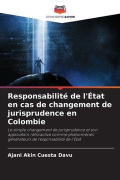 portada Responsabilité de l'État en cas de changement de jurisprudence en Colombie (en Francés)