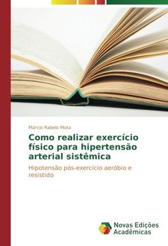 portada Como realizar exercício físico para hipertensão arterial sistêmica: Hipotensão pós-exercício aeróbio e resistido (Portuguese Edition)