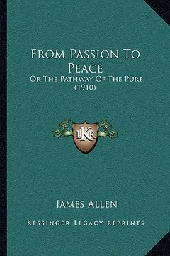 portada from passion to peace: or the pathway of the pure (1910)