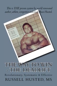 portada The Way To Win - The Deadlift: Revolutionary, Systematic & Effective: Volume 4
