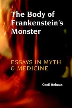 portada the body of frankenstein's monster: essays in myth and medicine