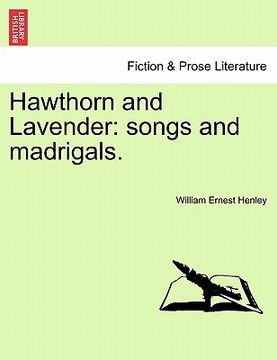 portada hawthorn and lavender: songs and madrigals. (in English)