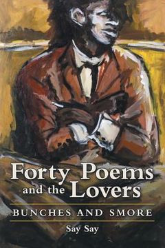 portada Forty Poems and the Lovers: Bunches and Smore (en Inglés)