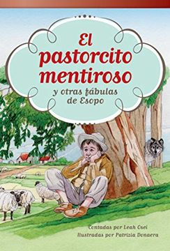 portada El Pastorcito Mentiroso y Otras Fabulas de Esopo (The boy who Cried Wolf and Other Aesop Fables) (Spanish Version) (Fluent Plus) (Fiction Readers)