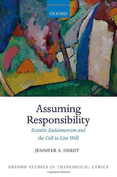 portada Assuming Responsibility: Ecstatic Eudaimonism and the Call to Live Well (Oxford Studies in Theological Ethics) (en Inglés)