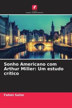 portada Sonho Americano com Arthur Miller: Um Estudo crã Â­Tico