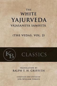 portada The White Yajurveda: Vajasaneya-Samhita (in English)