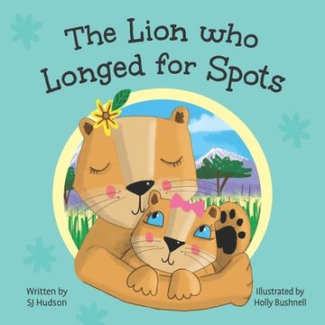 portada The Lion Who Longed for Spots (in English)