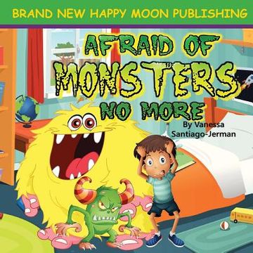 portada Afraid of Monsters No More: Bedtime Babies Pt.1 (en Inglés)