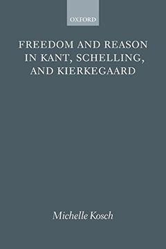portada Freedom and Reason in Kant, Schelling, and Kierkegaard (en Inglés)