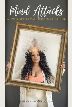 portada Mind Attacks: A Journey From Hurt To Healing (en Inglés)