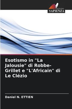 portada Esotismo in "La Jalousie" di Robbe-Grillet e "L'Africain" di Le Clézio (en Italiano)