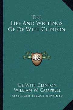 portada the life and writings of de witt clinton (en Inglés)