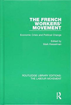 portada The French Workers' Movement: Economic Crisis and Political Change (en Inglés)