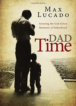 portada Dad Time: Savoring the God-Given Moments of Fatherhood (en Inglés)