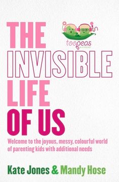 portada The Invisible Life of Us: Welcome to the Joyous, Messy, Colourful World of Parenting Kids with Additional Needs (en Inglés)