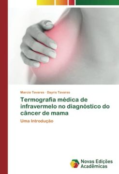 portada Termografia M�Dica de Infravermelo no Diagn�Stico do C�Ncer de Mama: Uma Introdu��O