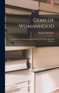 portada Gems of Womanhood: or, Sketches of Distinguished Women in Various Ages and Nations (in English)