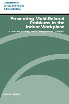 portada Preventing Mold-Related Problems in the Indoor Workplace: A Guide for Building Owners, Managers and Occupants