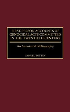portada First-Person Accounts of Genocidal Acts Committed in the Twentieth Century: An Annotated Bibliography (Bibliographies and Indexes in World History) (en Inglés)