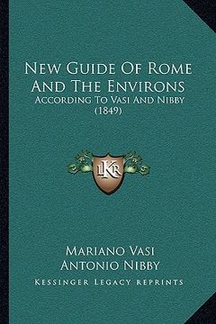 portada new guide of rome and the environs: according to vasi and nibby (1849) (en Inglés)