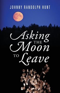 portada Asking the Moon to Leave (en Inglés)
