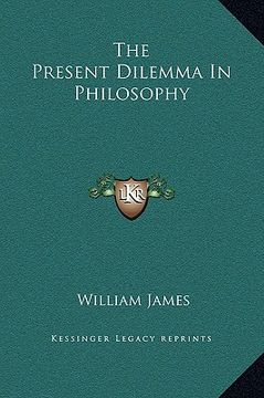 portada the present dilemma in philosophy (en Inglés)