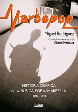 portada MARBEPOP: Historia gráfica de la música pop en Marbella (1987-1991)