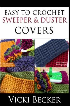 portada Easy To Crochet Sweeper & Duster Covers (en Inglés)