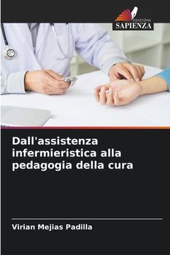 portada Dall'assistenza infermieristica alla pedagogia della cura (in Italian)