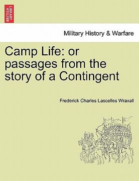 portada camp life: or passages from the story of a contingent (en Inglés)