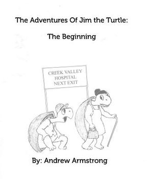 portada The Adventures Of Jim the Turtle: The Beginning (en Inglés)